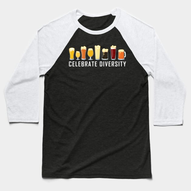 Celebrate Diversity Beer Gift Baseball T-Shirt by Delightful Designs